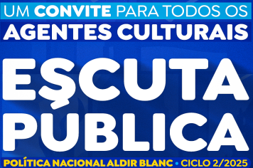 Escuta Pública: Lei Aldir Blanc