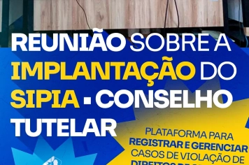 Reunião sobre a implantação do SIPIA Conselho Tutelar