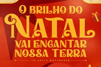 O Brilho do Natal vai encantar nossa terra!