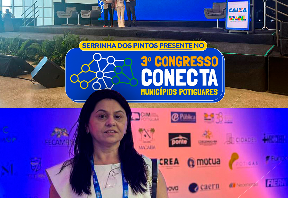 Serrinha dos Pintos presente no 3º Congresso Conecta